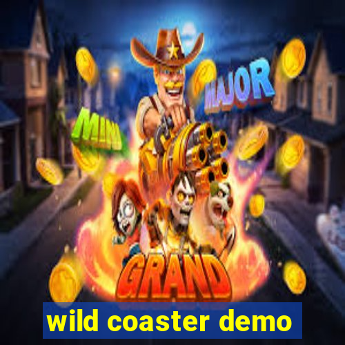 wild coaster demo